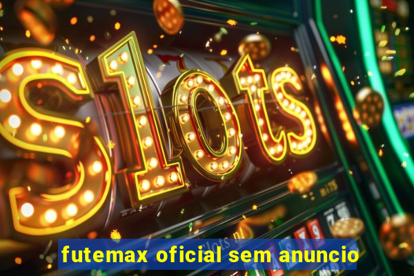 futemax oficial sem anuncio